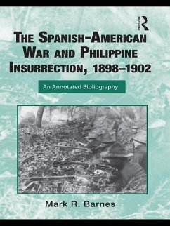 The Spanish-American War and Philippine Insurrection, 1898-1902 (eBook, ePUB) - Barnes, Mark