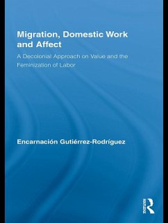 Migration, Domestic Work and Affect (eBook, ePUB) - Gutiérrez-Rodríguez, Encarnación