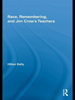 Race, Remembering, and Jim Crow's Teachers (eBook, ePUB) - Kelly, Hilton