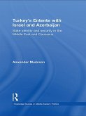 Turkey's Entente with Israel and Azerbaijan (eBook, PDF)