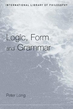Logic, Form and Grammar (eBook, PDF) - Long, Peter