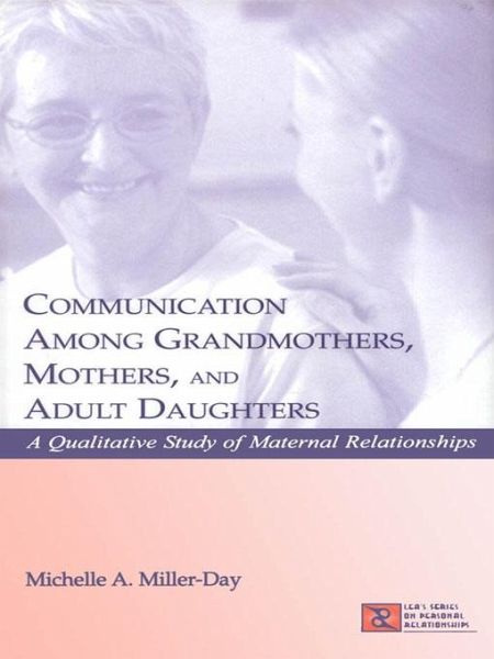 Communication Among Grandmothers, Mothers, and Adult Daughters (eBook, PDF)