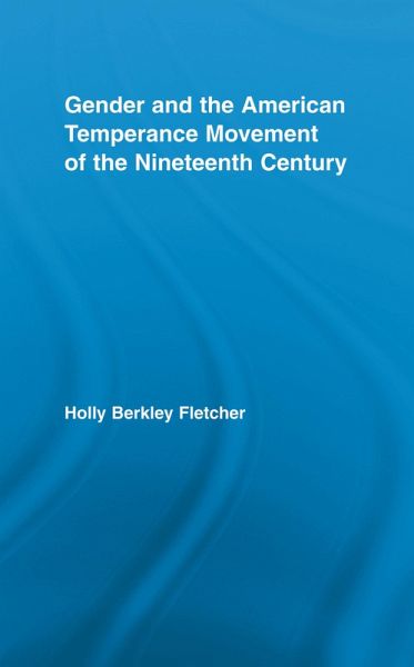 Gender and the American Temperance Movement of the Nineteenth Century (eBook, PDF)