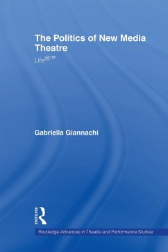 Cover The Politics of New Media Theatre (eBook, PDF)