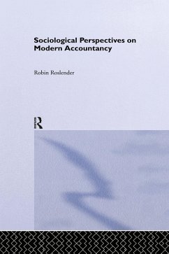 Sociological Perspectives on Modern Accountancy (eBook, PDF) - Roslender, Robin