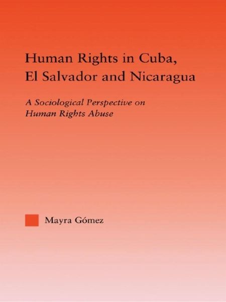Human Rights in Cuba, El Salvador and Nicaragua (eBook, PDF) Human Rights in Cuba, El Salvador and Nicaragua (eBook, PDF)