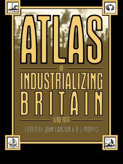 Atlas of Industrializing Britain, 1780-1914 (eBook, PDF) - Langton, John; Morris, R. J.