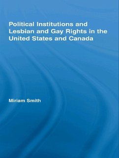 Political Institutions and Lesbian and Gay Rights in the United States and Canada (eBook, PDF) - Smith, Miriam