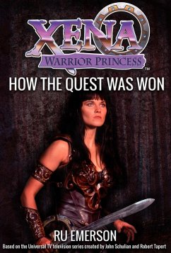 Xena Warrior Princess: How The Quest Was Won (eBook, ePUB) - Emerson, Ru
