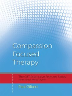 Compassion Focused Therapy (eBook, ePUB) - Gilbert, Paul
