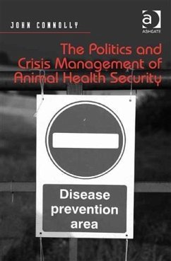Politics and Crisis Management of Animal Health Security (eBook, PDF) - Connolly, Dr John