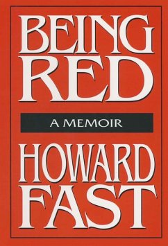 Being Red: A Memoir (eBook, ePUB) - Fast, Howard