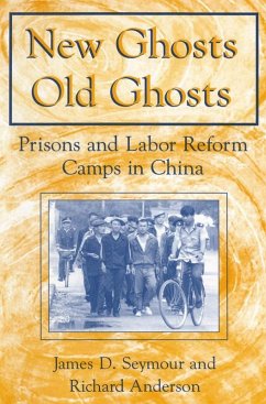 New Ghosts, Old Ghosts: Prisons and Labor Reform Camps in China (eBook, PDF) - Seymour, James D.; Anderson, Michael R