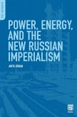 Power, Energy, and the New Russian Imperialism (eBook, PDF)