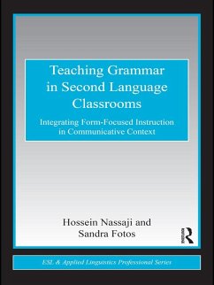 Teaching Grammar in Second Language Classrooms (eBook, ePUB) - Nassaji, Hossein; Fotos, Sandra S.