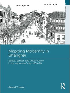 Mapping Modernity in Shanghai (eBook, ePUB) - Liang, Samuel Y.