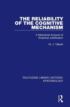 The Reliability of the Cognitive Mechanism (eBook, ePUB) - Talbott, William J.