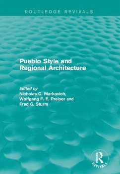 Pueblo Style and Regional Architecture (eBook, ePUB) - Markovich, Nicholas C.; Preiser, Wolfgang F. E.; Sturm, Fred G.