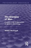 The Energies of Men (Psychology Revivals) (eBook, PDF) The Energies of Men (Psychology Revivals) (eBook, PDF)