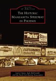 Historic Manzanita Speedway in Phoenix (eBook, ePUB)