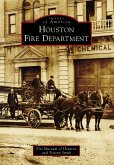 Houston Fire Department (eBook, ePUB) Houston Fire Department (eBook, ePUB)
