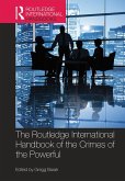 The Routledge International Handbook of the Crimes of the Powerful (eBook, ePUB)