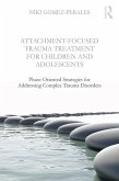 Attachment-Focused Trauma Treatment for Children and Adolescents (eBook, ePUB)