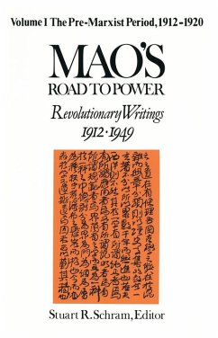 Mao's Road to Power: Revolutionary Writings, 1912-49: v. 1: Pre-Marxist Period, 1912-20 (eBook, ePUB) - Mao, Zedong; Schram, Stuart