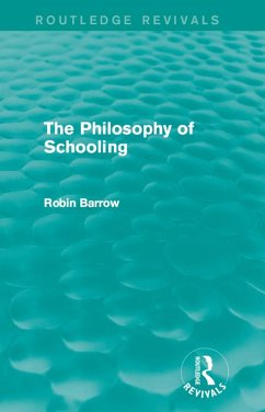 The Philosophy of Schooling (eBook, PDF) - Barrow, Robin