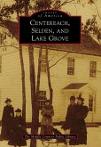 Centereach, Selden, and Lake Grove (eBook, ePUB)