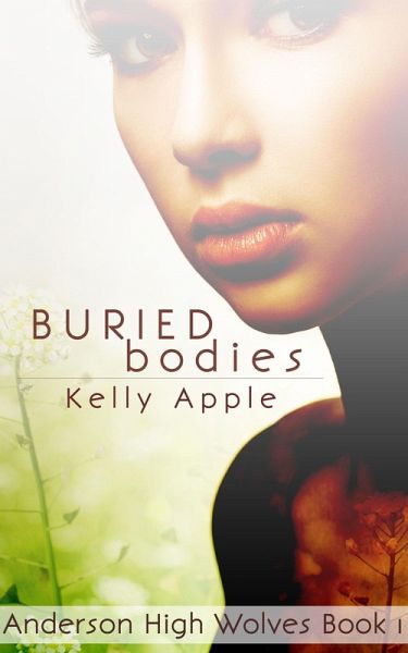 Buried Bodies (Anderson High Wolves, #1) (eBook, ePUB) Buried Bodies (Anderson High Wolves, #1) (eBook, ePUB)