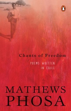 Chants of Freedom (eBook, PDF) - Phosa, Mathews