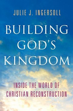 Building God's Kingdom (eBook, ePUB) - Ingersoll, Julie J.