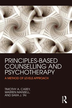 Principles-Based Counselling and Psychotherapy (eBook, ePUB) - Carey, Timothy A.; Mansell, Warren; Tai, Sara