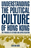 Understanding the Political Culture of Hong Kong: The Paradox of Activism and Depoliticization (eBook, PDF)