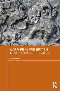 Warfare in Pre-British India - 1500BCE to 1740CE (eBook, ePUB) - Roy, Kaushik
