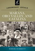 Legendary Locals of Marana, Oro Valley, and Catalina (eBook, ePUB)