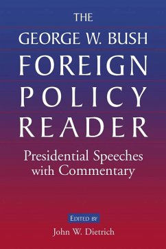 The George W. Bush Foreign Policy Reader: (eBook, ePUB) - Dietrich, John W.
