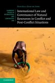 International Law and Governance of Natural Resources in Conflict and Post-Conflict Situations (eBook, PDF) International Law and Governance of Natural Resources in Conflict and Post-Conflict Situations (eBook, PDF)