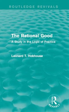 The Rational Good (eBook, ePUB) - Hobhouse, Leonard T.