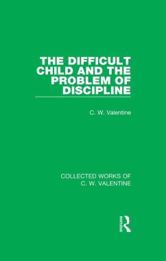 The Difficult Child and the Problem of Discipline (eBook, ePUB) - Valentine, C. W.