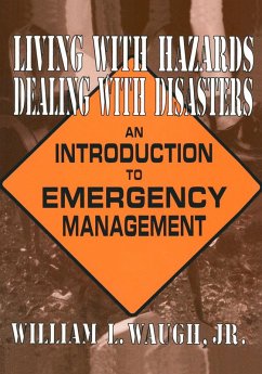 Living with Hazards, Dealing with Disasters: An Introduction to Emergency Management (eBook, ePUB) - Waugh, William L