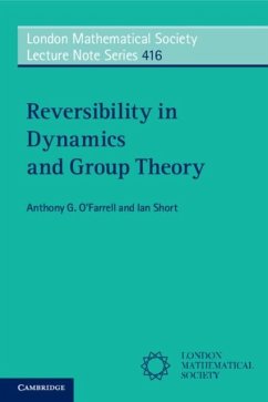 Reversibility in Dynamics and Group Theory (eBook, PDF) - O'Farrell, Anthony G.