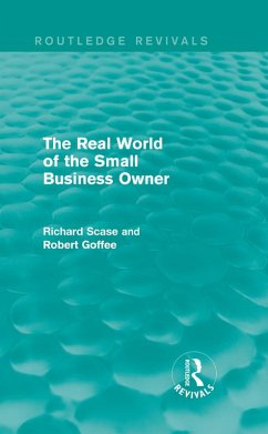 The Real World of the Small Business Owner (Routledge Revivals) (eBook, ePUB) - Goffee, Robert; Scase, Richard