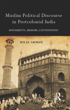 Muslim Political Discourse in Postcolonial India (eBook, ePUB) - Ahmed, Hilal