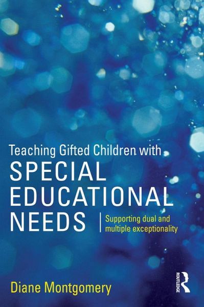 Teaching Gifted Children with Special Educational Needs (eBook, ePUB) Teaching Gifted Children with Special Educational Needs (eBook, ePUB)