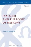 Psalm 110 and the Logic of Hebrews (eBook, PDF)