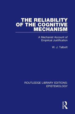 The Reliability of the Cognitive Mechanism (eBook, PDF) - Talbott, William J.
