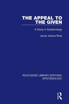 The Appeal to the Given (eBook, PDF) - Ross, Jacob Joshua