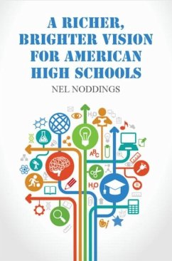 Richer, Brighter Vision for American High Schools (eBook, PDF) - Noddings, Nel